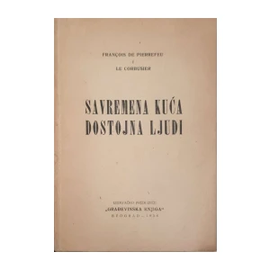 Francois de Pierrefeu, Le Corbusier: Savremena kuća dostojna ljudi