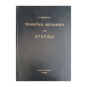 Davorin Bazjanac: Tehnička mehanika I dio
