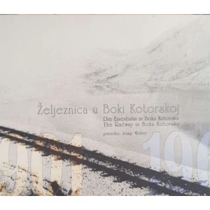 Josip Weber: Željeznica u Boki Kotorskoj 1901 – 1968