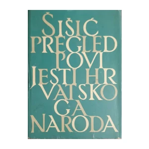 Ferdo Šišić: Pregled povijesti hrvatskoga naroda