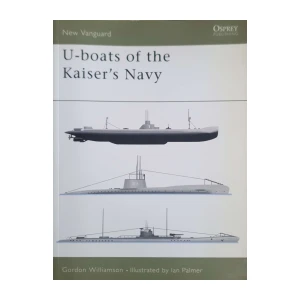 Gordon Williamson: U-boats of the Kaiser's Navy