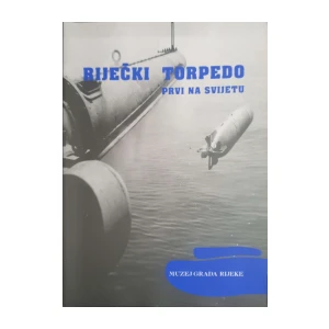 Riječki torpedo - prvi na svijetu
