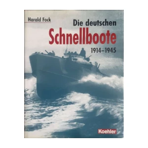 Harald Fock: Die deutschen Schnellboote 1914-1945