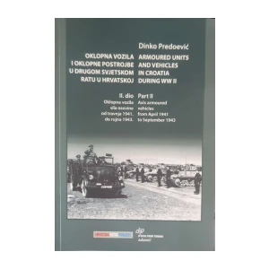 Dinko Predoević: Oklopna vozila i oklopne postrojbe u Drugom svjetskom ratu u Hrvatskoj - dio II