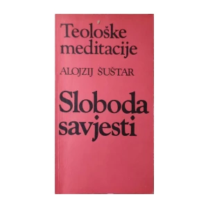 Alojzij Šuštar: Sloboda savjesti
