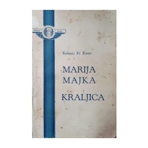 Kržanić Fr. Krsto: Marija Majka i Kraljica