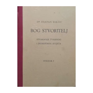 Stjepan Bakšić: Bog Stvoritelj - svezak I