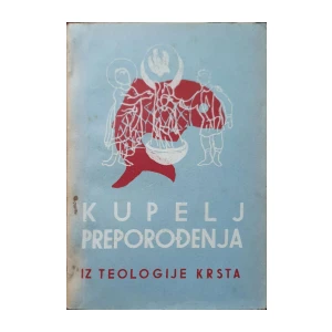 Kupelj preporođenja iz teologije krsta