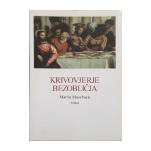Martin Mosebach: Krivovjerje bezobličja