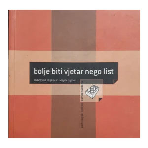 Dubravka Miljković, Majda Rijavec: Bolje biti vjetar nego list