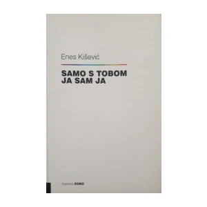 Enes Kišević: Samo s tobom ja sam ja