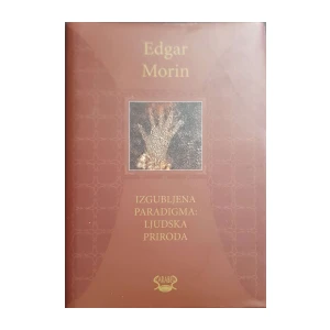 Edgar Morin: Izgubljena paradigma: ljudska priroda
