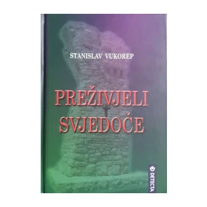 Stanislav Vukorep: Preživjeli svjedoče