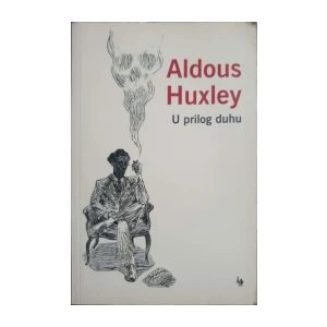 Aldous Huxley: U prilog duhu