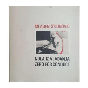 Mladen Stilinović: Nula iz vladanja