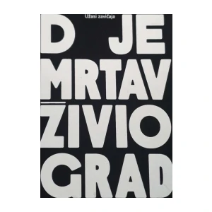 Helena Puhara, Richard Sennett, Vesna Vuković: D je mrtav. Živio Grad! – Užasi zavičaja