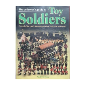 Andrew Rose: The Collector's Guide to Toy Soldiers