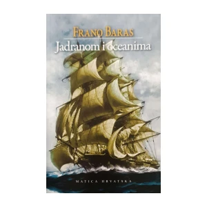 Frano Baras: Jadranom i oceanima