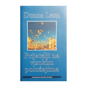 Donna Leon: Prijatelji na visokim položajima