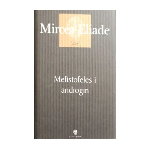 Mircea Eliade: Mefistofeles i androgin