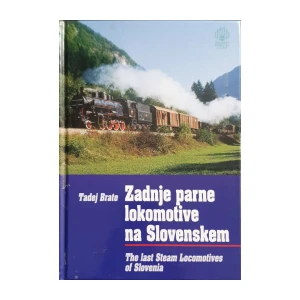 Tadej Brate: Zadnje parne lokomotive na Slovenskem