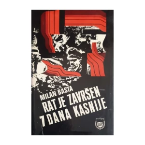 Milan Basta: Rat je završen 7 dana kasnije