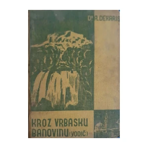 A. Dekaris: Kroz Vrbasku banovinu