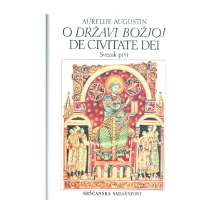 Aurelije Augustin: O državi Božjoj – De civitate Dei ,Svezak prvi