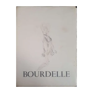 Paul Lorenz: Bourdelle - Sculptures et Dessins