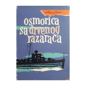 Frane Jurić: Osmorica sa drvenog razarača