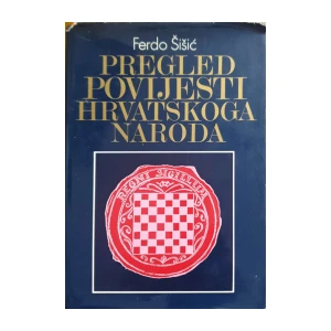 Ferdo Šišić: Pregled povijesti hrvatskoga naroda