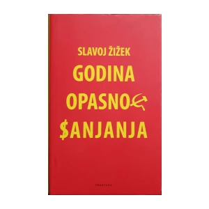 Slavoj Žižek: Godina opasnog sanjanja