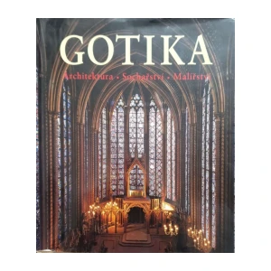 Rolf Toman: Gotika - Arhitektura, skulptura, slikarstvo