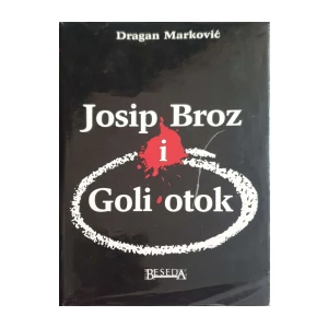 Dragan Marković: Josip Broz i Goli otok