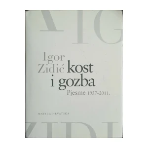 Igor Zidić: Kost i gozba - pjesme 1957-2011