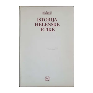 Miloš N. Đurić: Istorija helenske etike