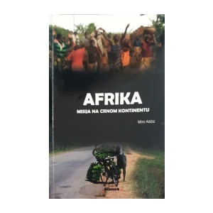 Miro Aščić: Afrika - Misija na crnom kontinentu