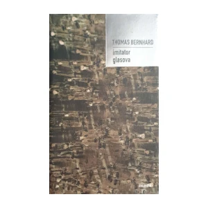 Thomas Bernhard: Imitator glasova
