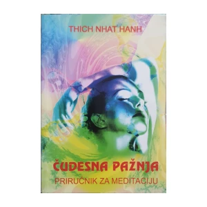 Thich Nhat Hanh: Čudesna pažnja