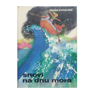 Palma Katalinić: Snovi na dnu mora