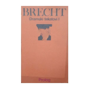 Bertolt Brecht: Dramski tekstovi I