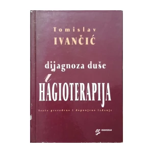 Tomislav Ivančić: Dijagnoza duše i hagioterapija