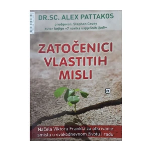 Alex Pattakos: Zatočenici vlastitih misli