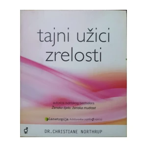 Christiane Northrup: Tajni užici zrelosti