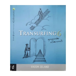 Vadim Zeland: Transurfing 6