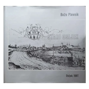 Božo Plevnik: Stari Osijek