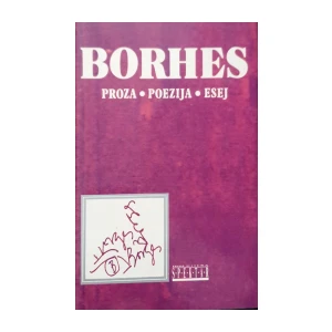 Horhe Luis Borhes: Proza, Poezija, Esej