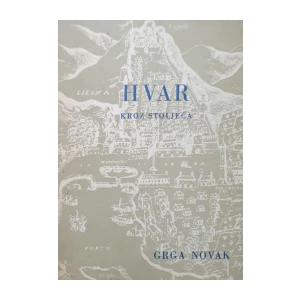 Grga Novak: Hvar kroz stoljeća