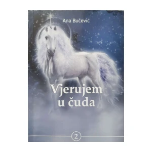 Ana Bučević: Vjerujem u čuda 2