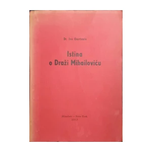 Ivo Omrčanin: Istina o Draži Mihailoviću